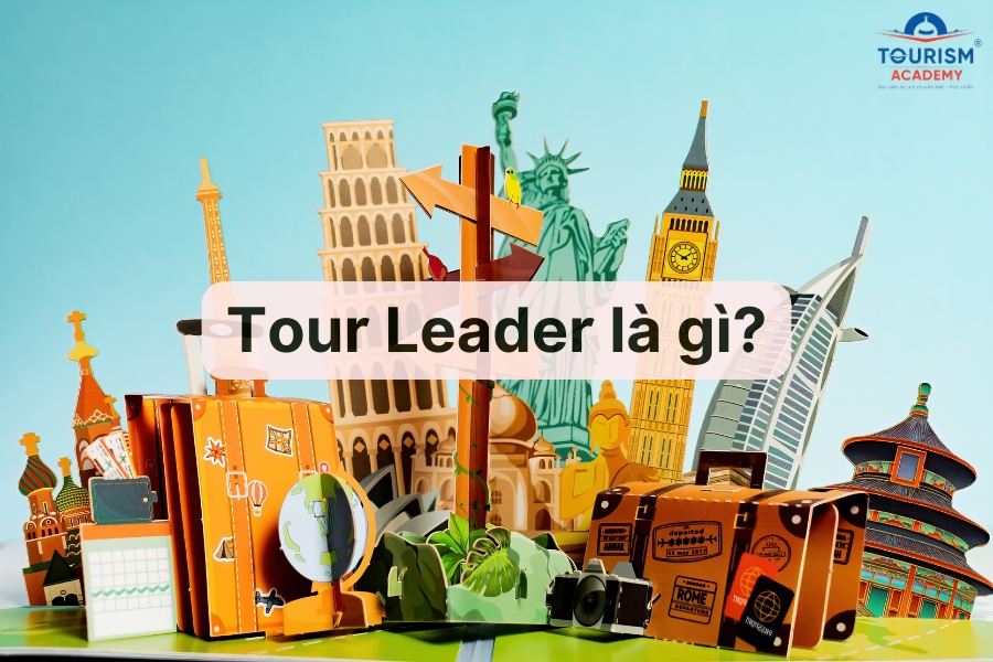 Cần làm gì để trở thành một Tour Leader toàn năng?