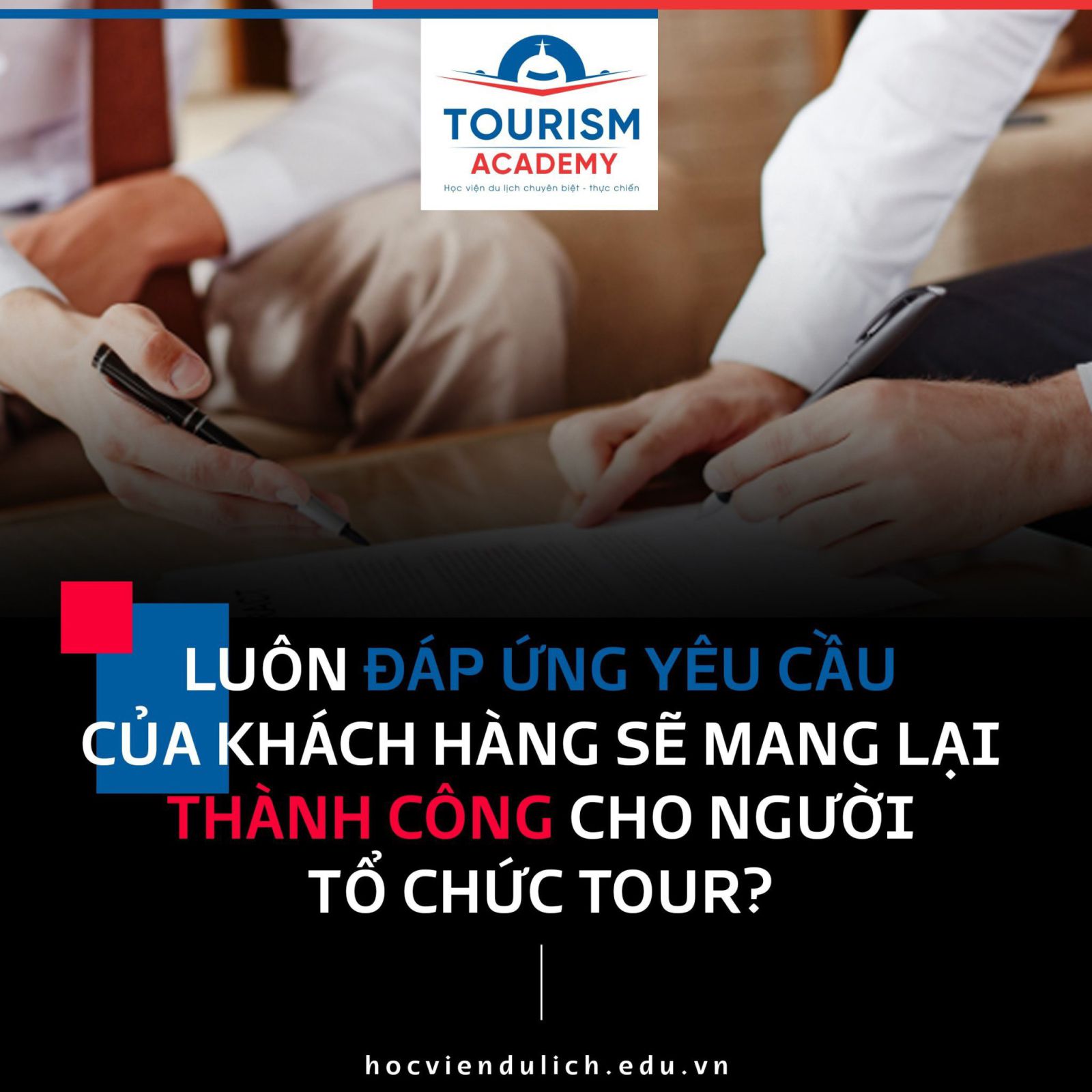 Luôn đáp ứng yêu cầu của khách hàng sẽ mang lại thành công